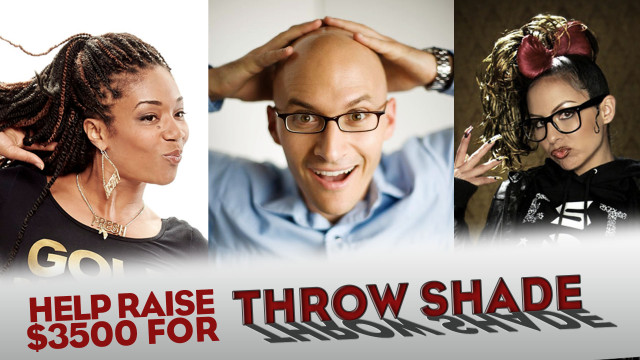 throw shade crowdfunding